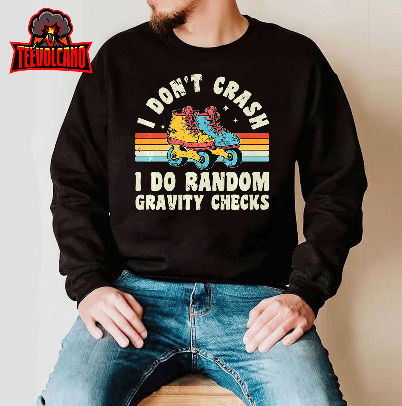 Roller Skating Sarcastic I Do Random Gravity Checks Retro Premium T-Shirt