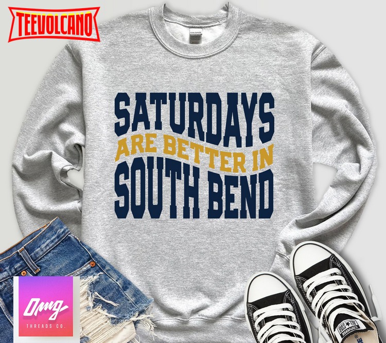 Saturdays Are Better in South Bend Shirt