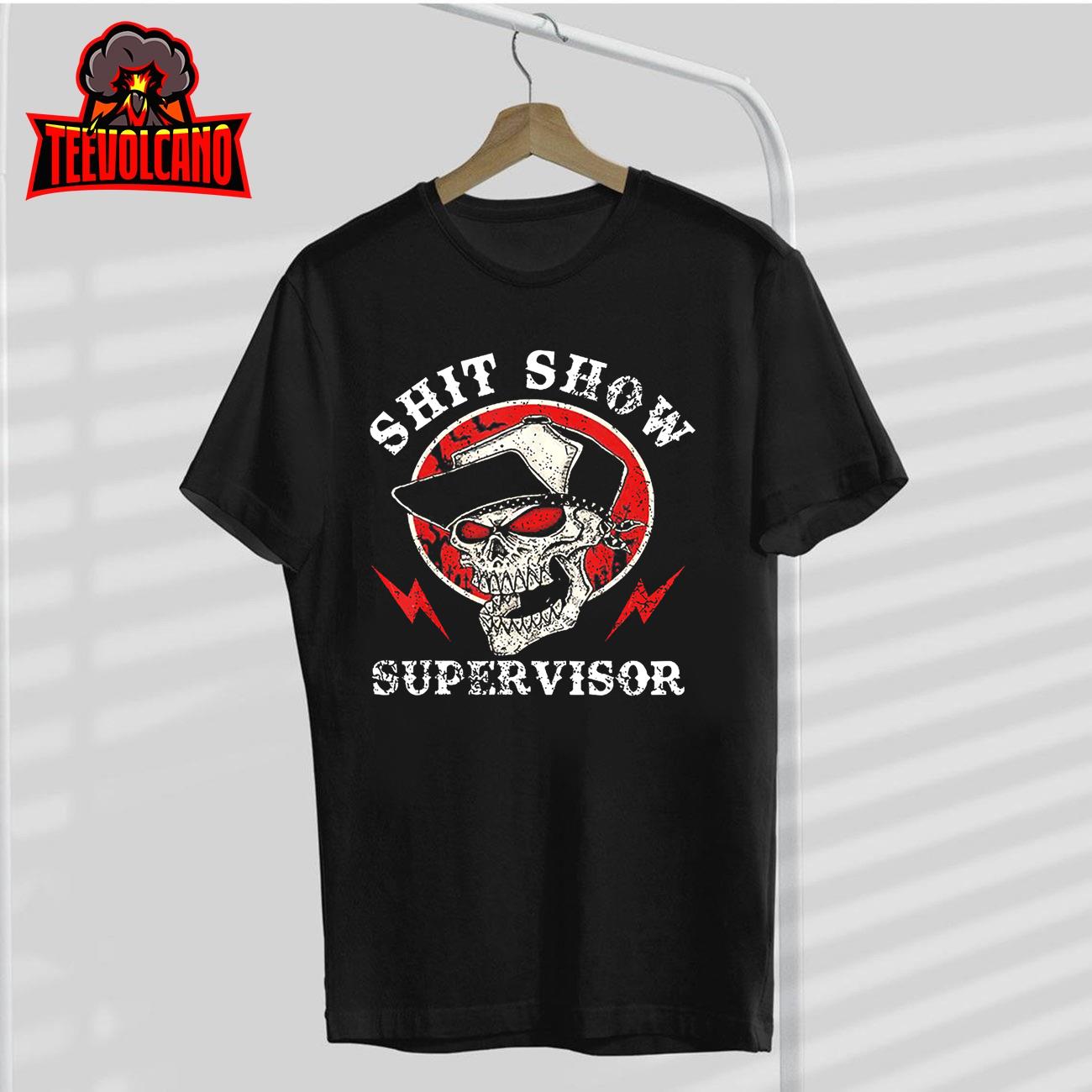 Shit Show Supervisor Skull T-Shirt