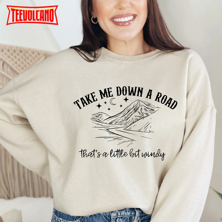 Take Me Down On A Road Shirt Country T-Shirt Western 2024 Sweatshirt