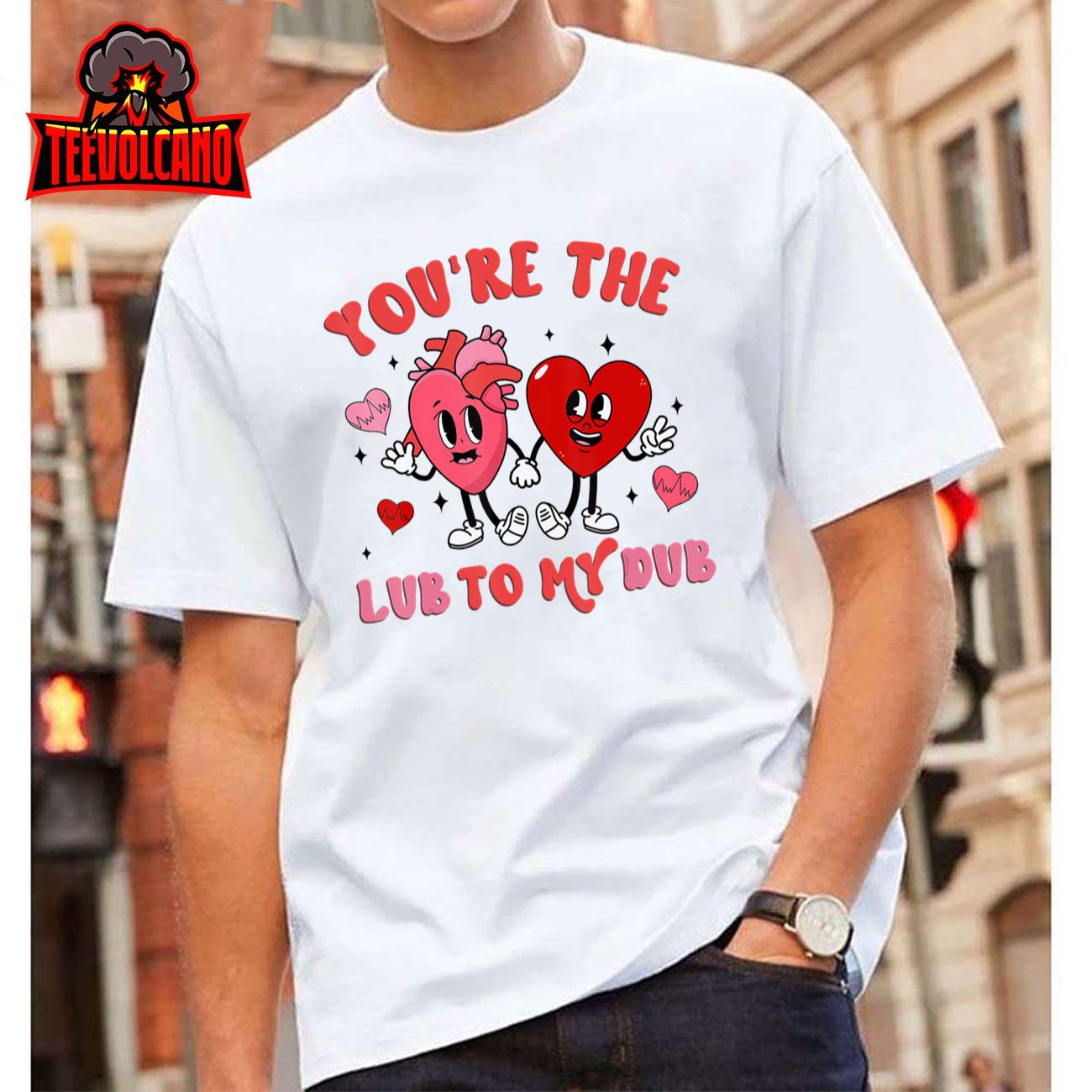 You’re the lube to my dub CVICU Nurse Valentine Cardiac T-Shirt