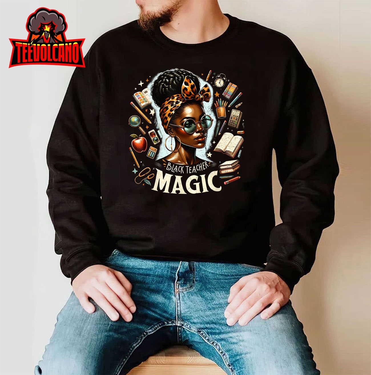 Black Teacher Magic African American Black History Teachers Unisex T-Shirt