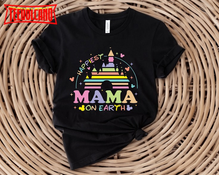 Disney Happiest Mama On Earth Mama Shirt