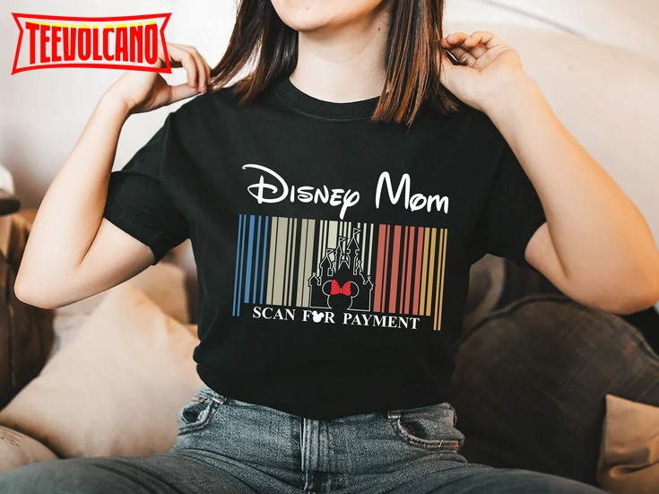 Disney Mom Scan for Payment Shirt, Funny Mom Shirt