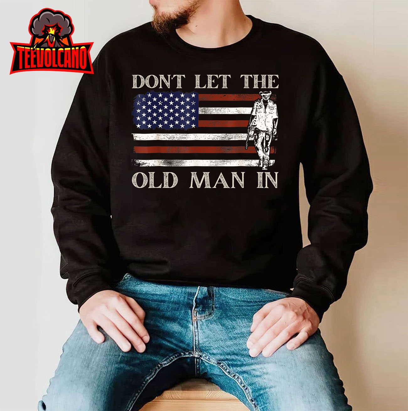 DON’T LET THE OLD MAN IN Vintage American flag T-Shirt