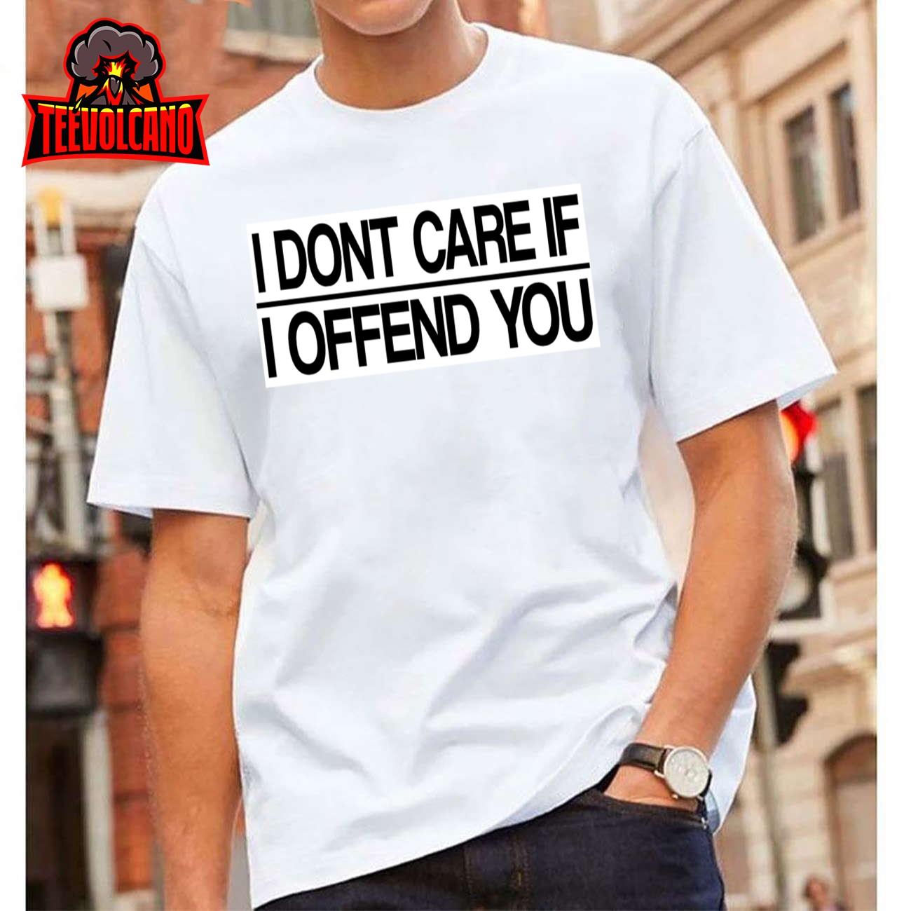 I Don’t Care If I Offend You Pullover Hoodie