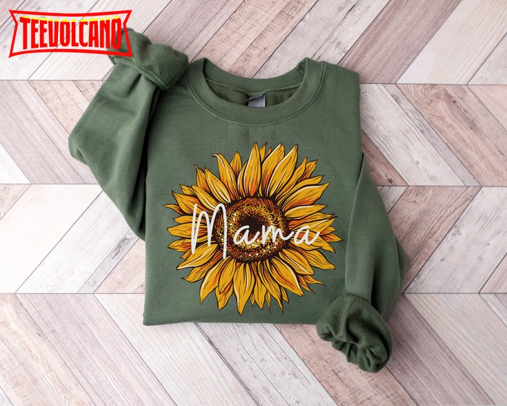 Mama Sunflower Sweatshirt, Mom Mama Mommy Love Shirt