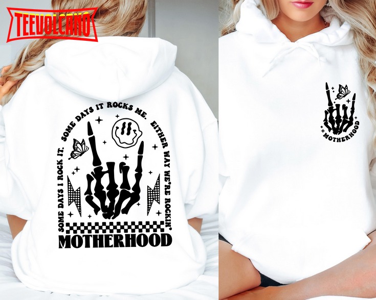 Motherhood Some Day I Rock it Sweatshirt & Hoodie