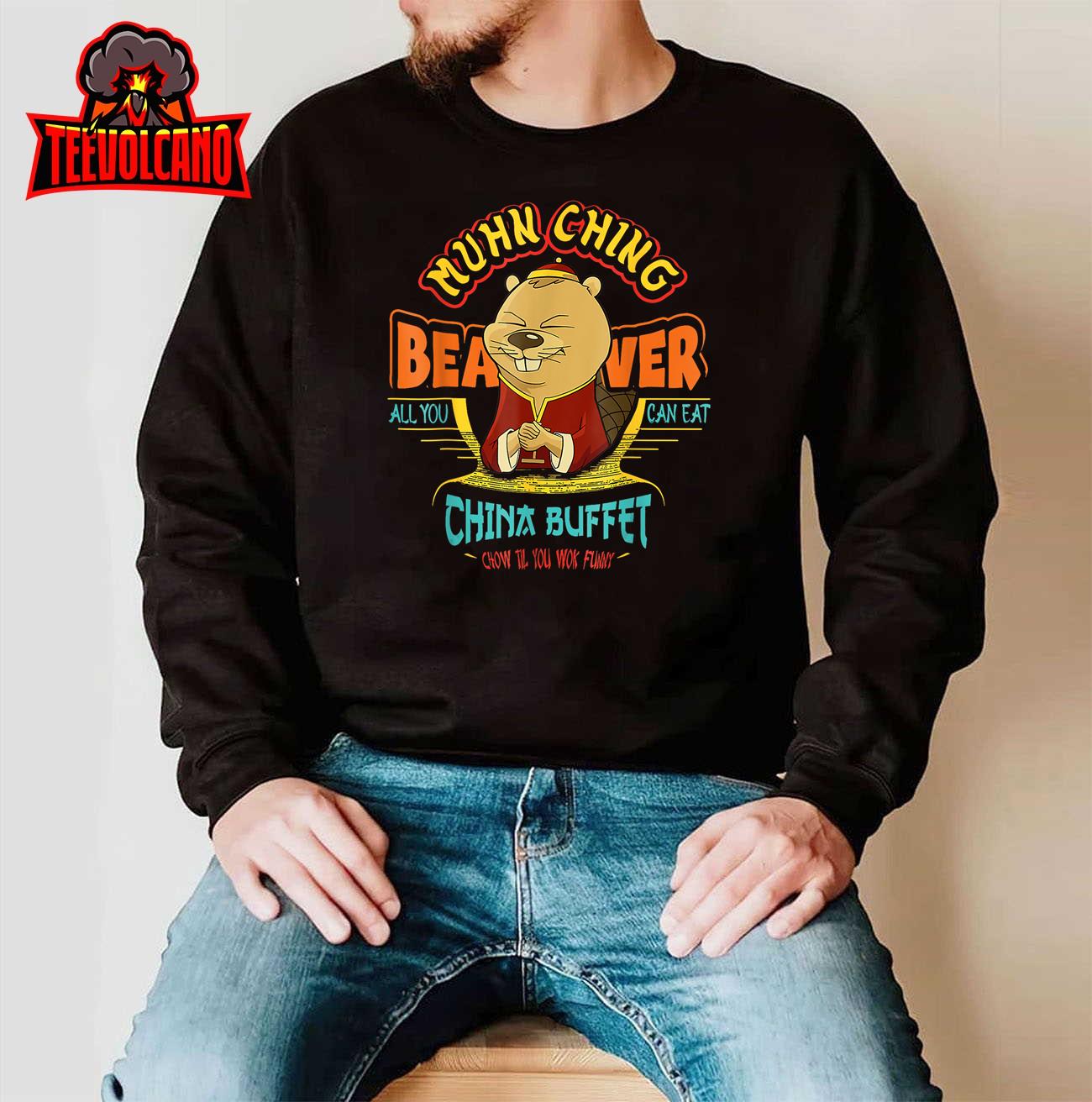 Muhn Ching Beaver All You Can Eat China Buffet Chow T-Shirt