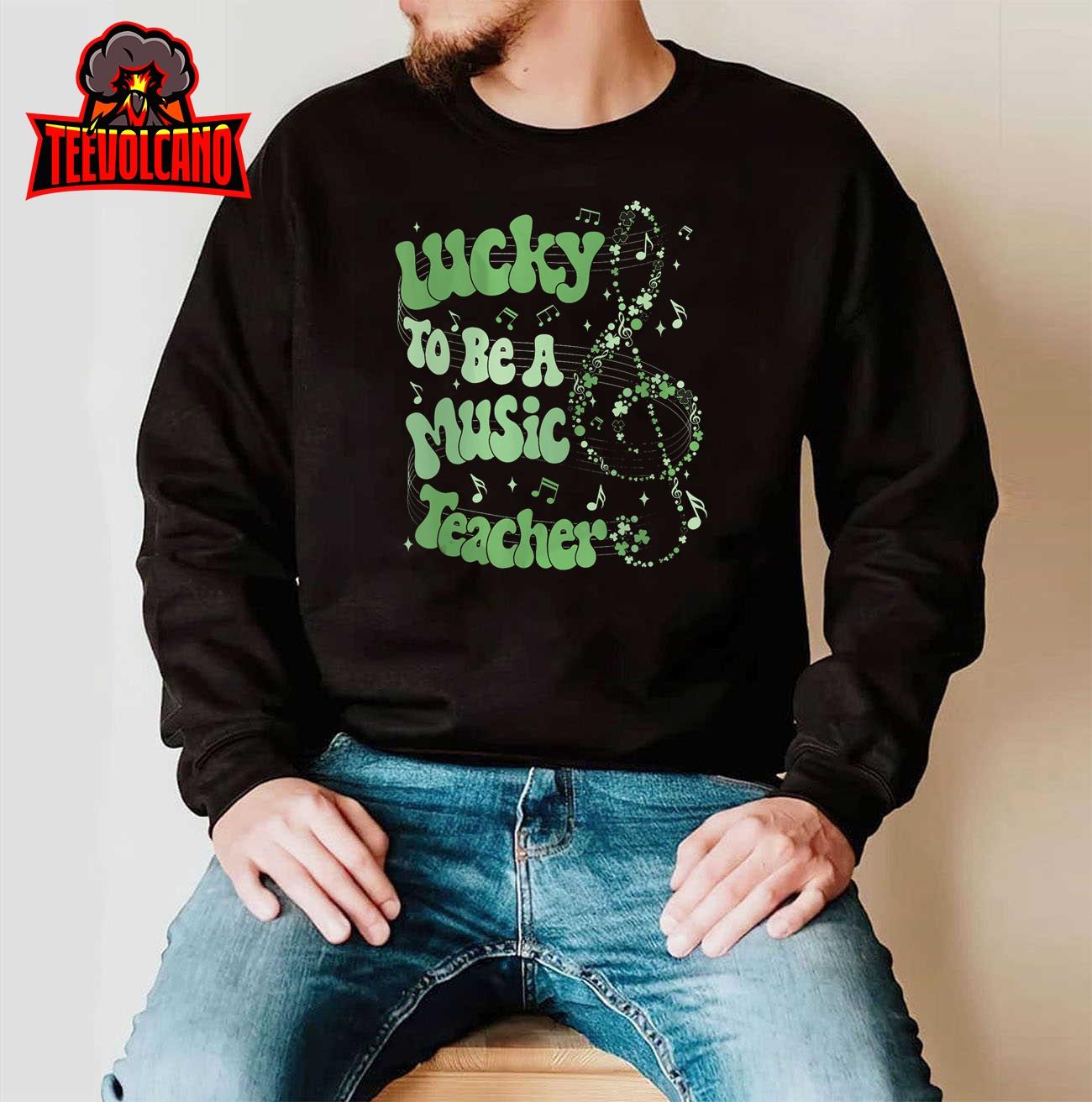 Retro Groovy Lucky To Be A Music Teacher St Patrick’s Day T-Shirt