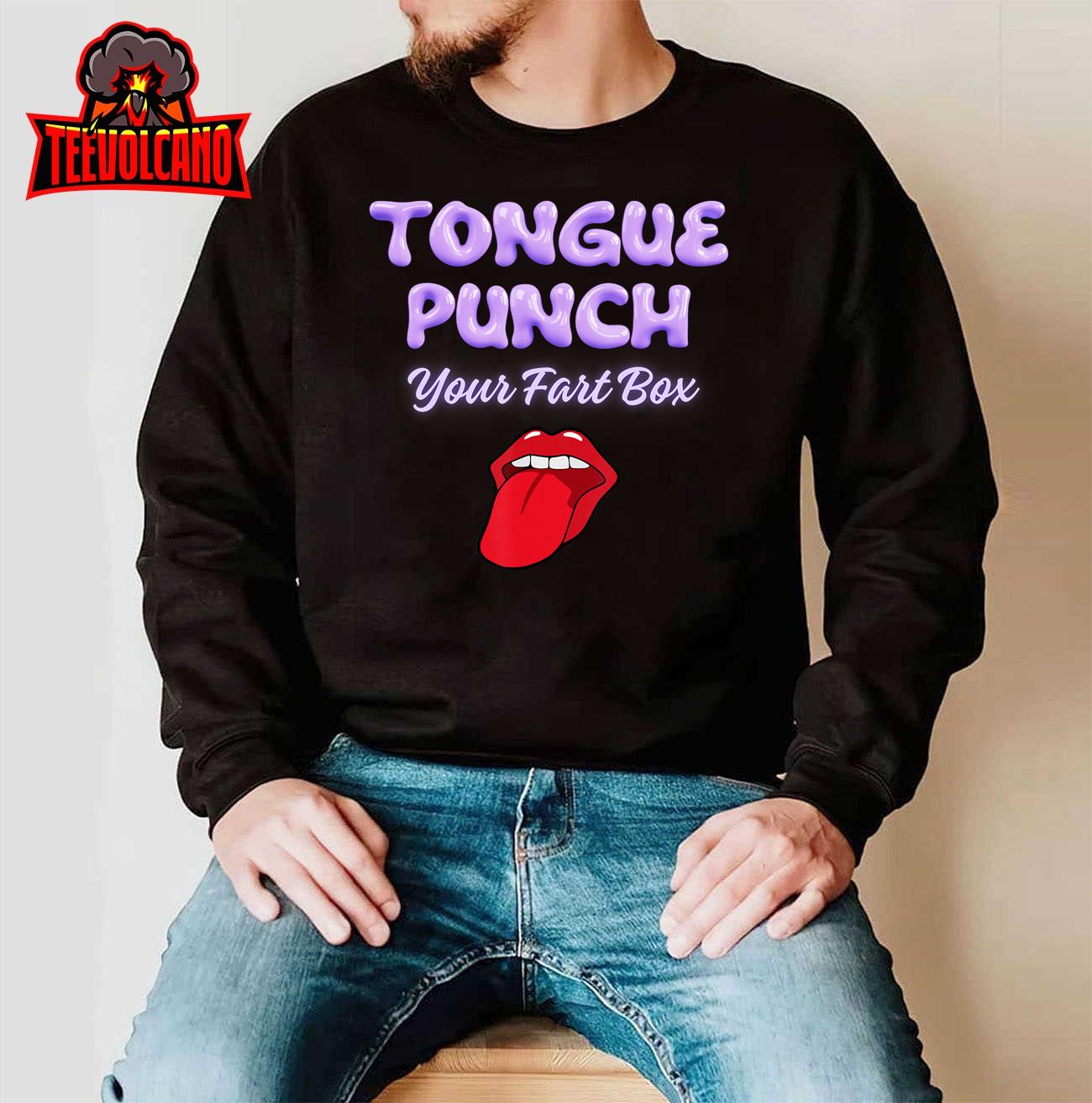 Tongue Punch Your Fart Box T-Shirt