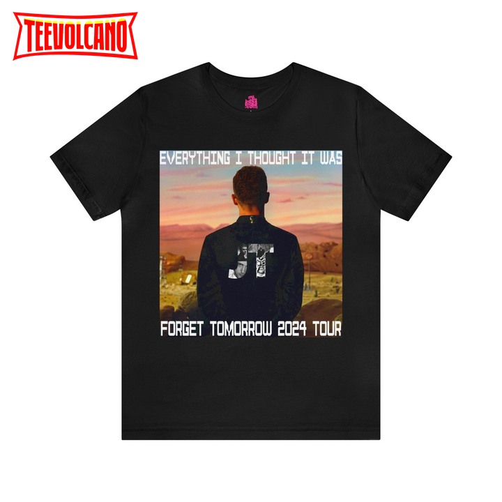 Everything I Thought It Was Justin Timberlake 2024 Forget Tomorrow Tour Shirt